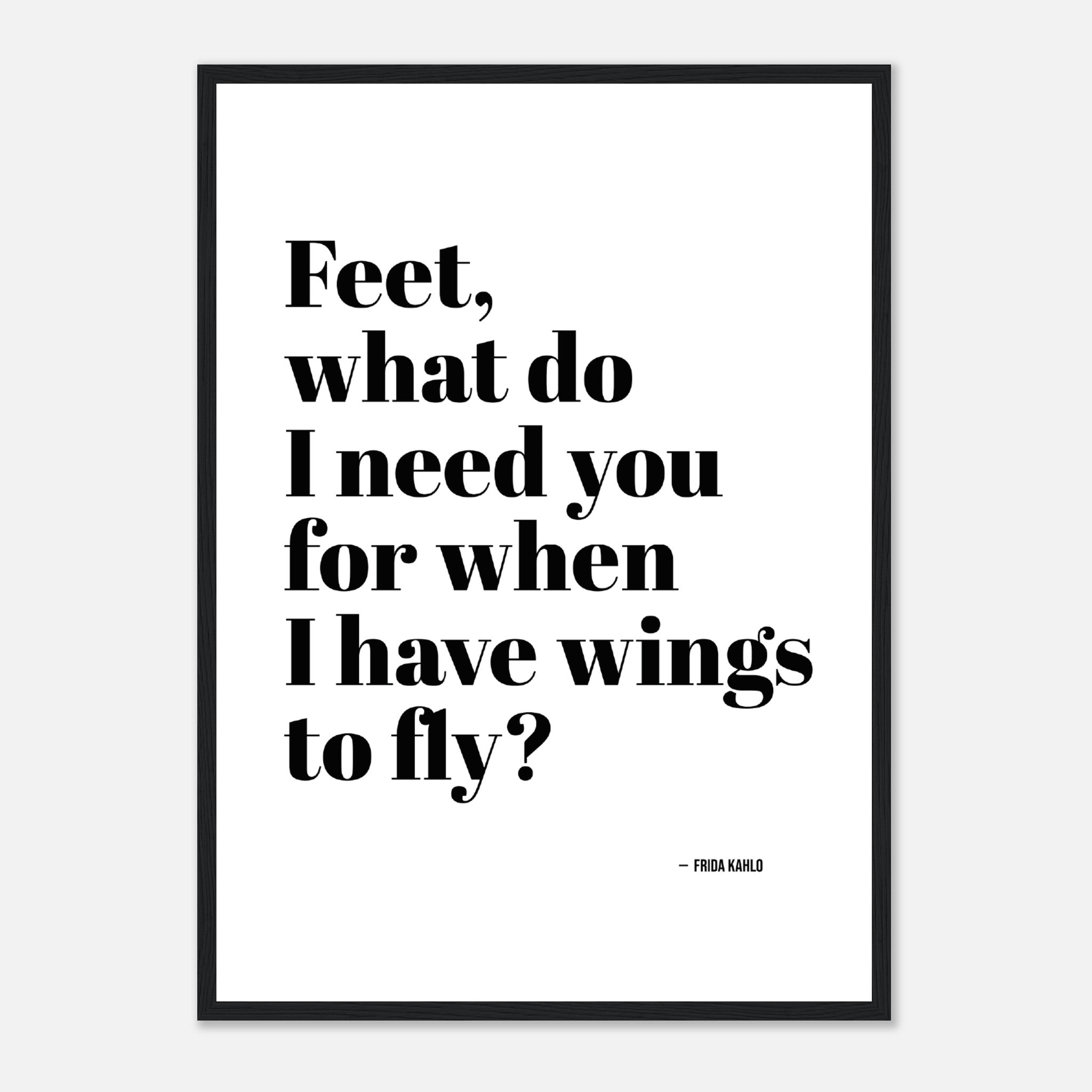 Feet What Do I Need You For When I Have Wings 1 Poster