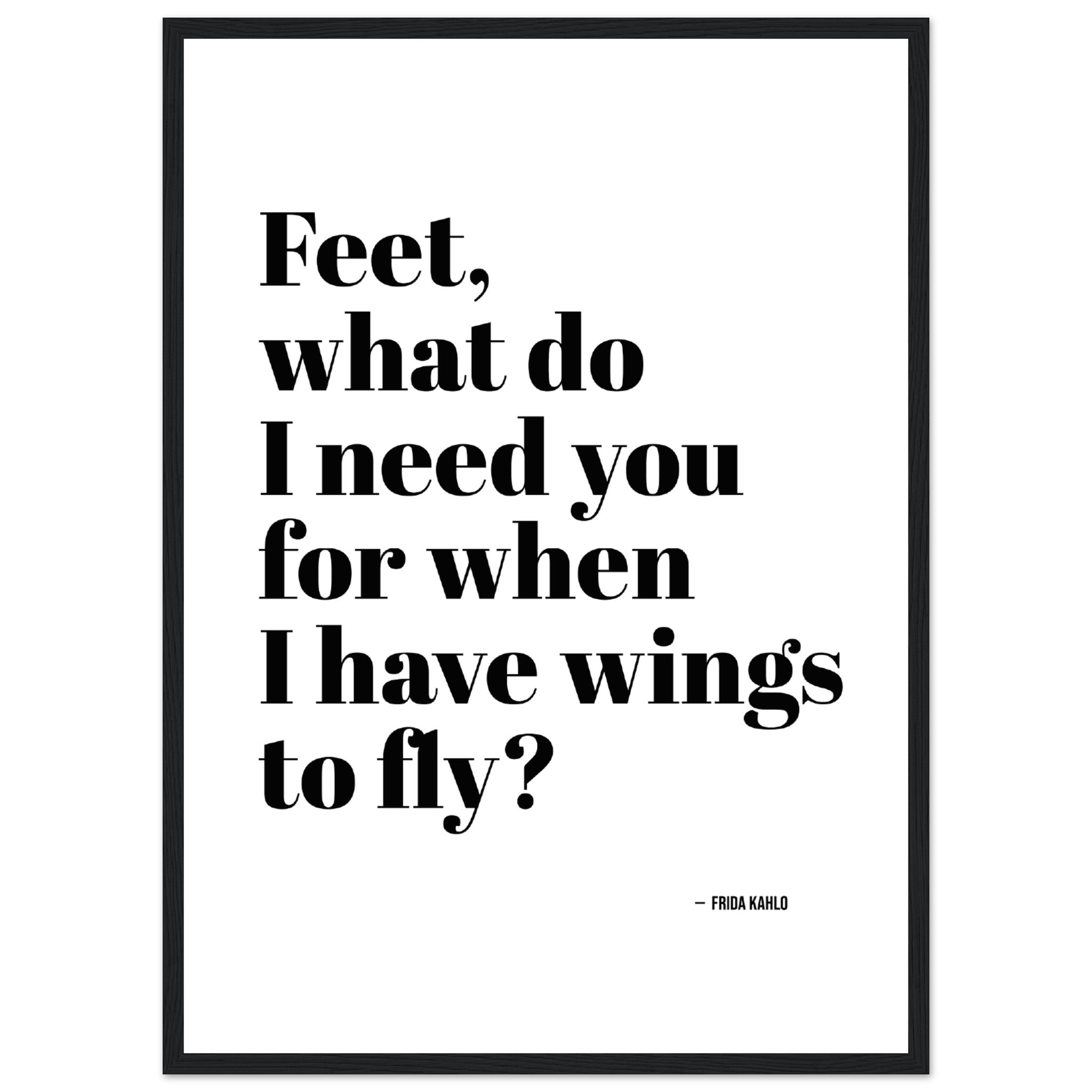 Feet What Do I Need You For When I Have Wings 1 Poster