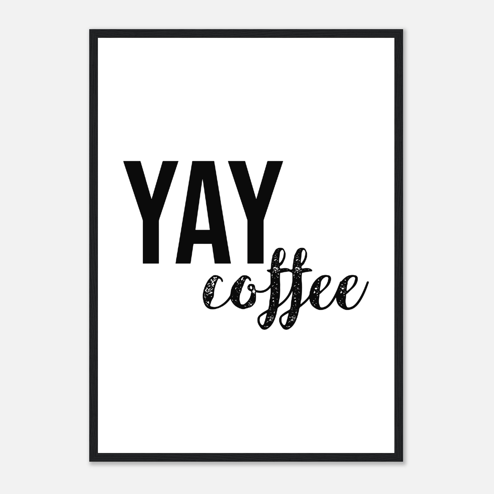 Yay Coffee Poster