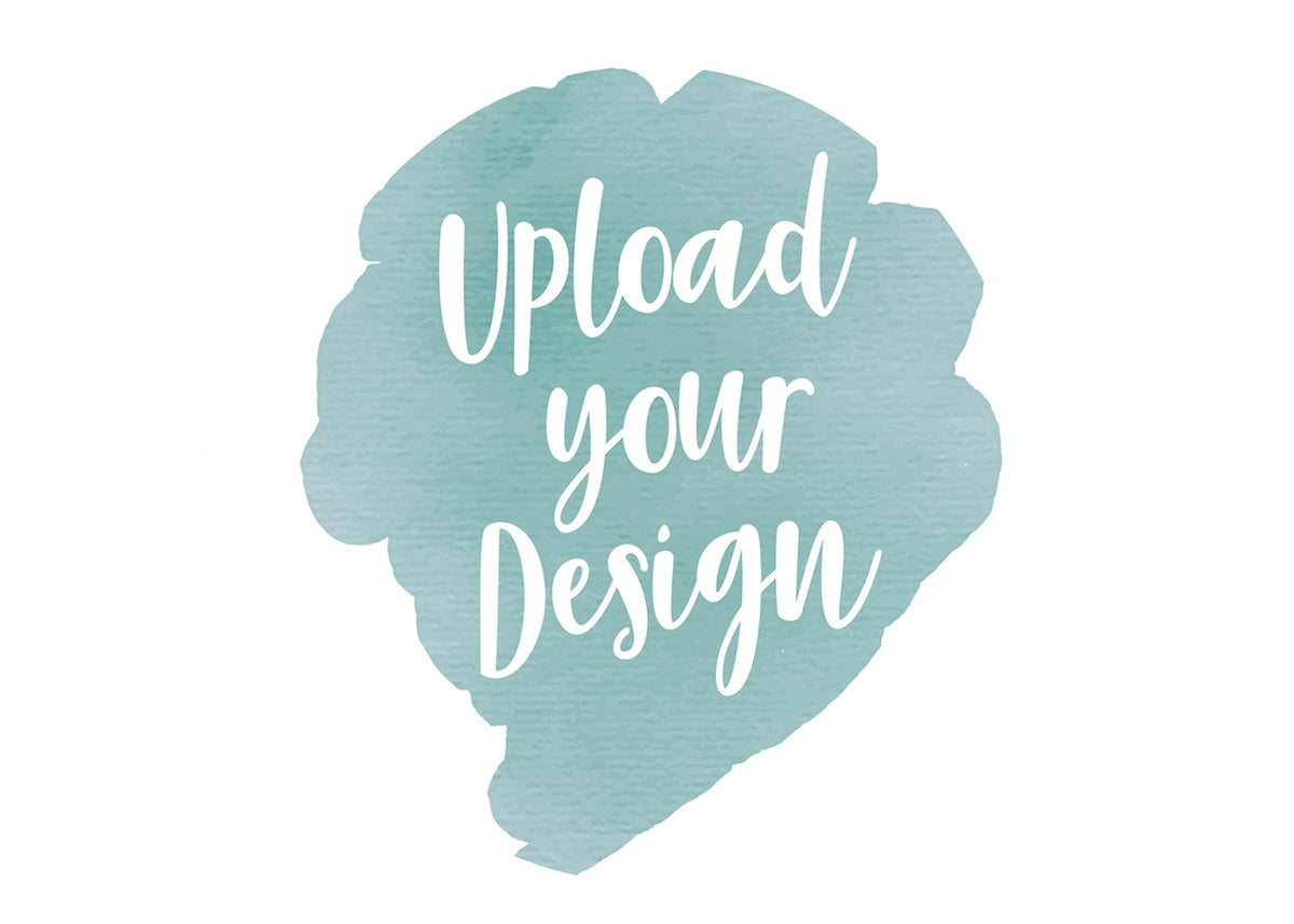 Upload Your Design